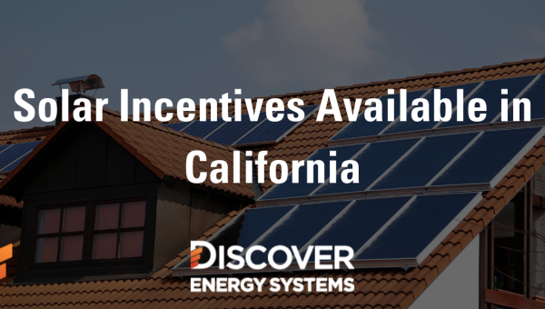Solar Incentives Available in California